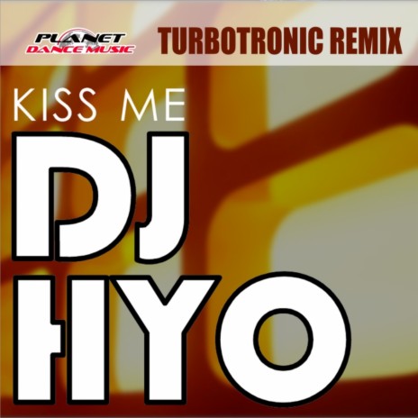 Kiss Me (Turbotronic Remix) | Boomplay Music