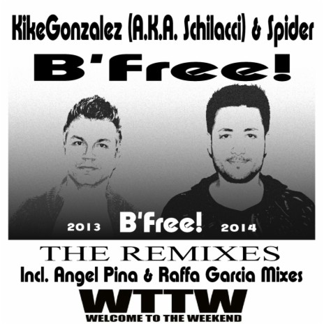 B Free! (Angel Pina & Raffa Garcia Remix) ft. Spider | Boomplay Music