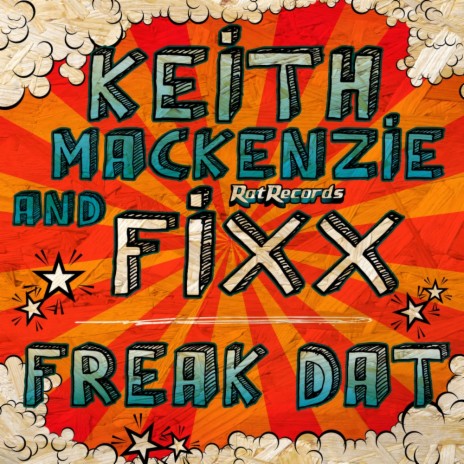 Freak Dat (Original Mix) ft. Keith Mackenzie | Boomplay Music