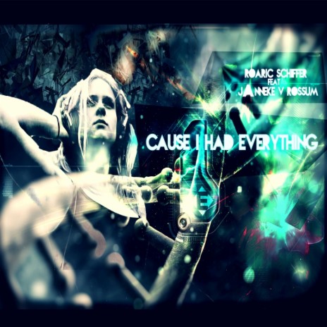 Cause I Had Everything (Original Mix) ft. Janneke van Rossum | Boomplay Music