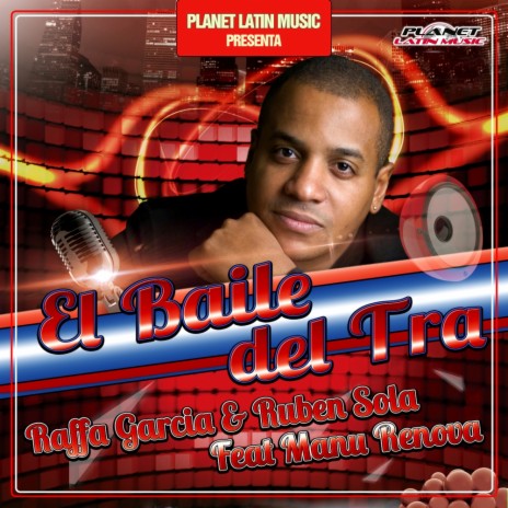 El Baile Del Tra (Original Mix) ft. Ruben Sola & Manu Renova | Boomplay Music