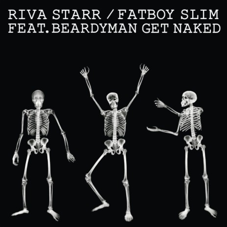 Get Naked (Dub Mix) ft. Riva Starr & Beardyman