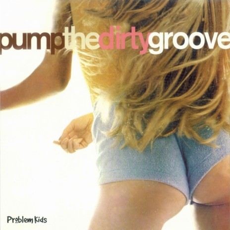 Pump The Dirty Groove (Original Mix)
