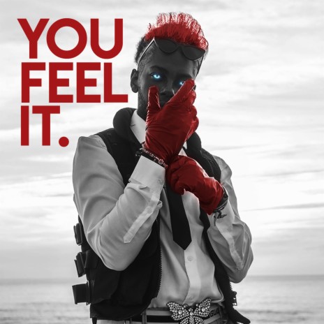 You Feel It | Boomplay Music