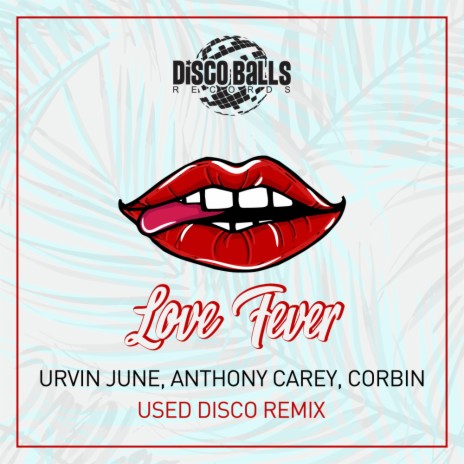 Love Fever (Used Disco Radio Edit) ft. Anthony Carey & Corbin | Boomplay Music