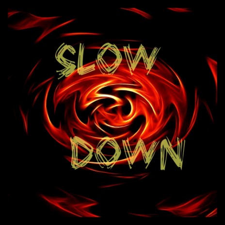 Slow Down | Boomplay Music