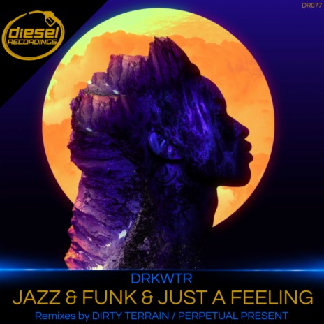 Jazz & Funk & Just A Feeling (Original Mix)