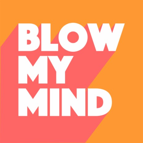 Blow My Mind (Extended Mix) ft. Adam Nova