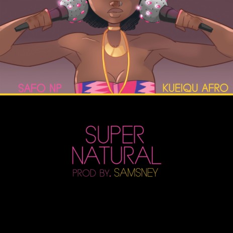 Super Natural ft. Kueiqu Afro | Boomplay Music