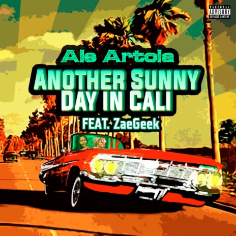 Another Sunny Day In Cali ft. illiterate & ZaeGeek | Boomplay Music