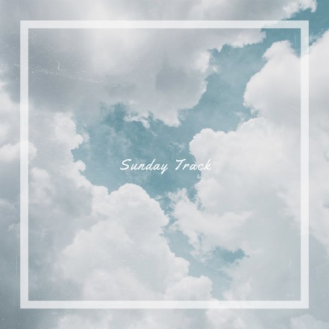 Sunday Track | Boomplay Music