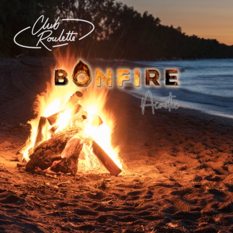 Bonfire (Acoustic) | Boomplay Music
