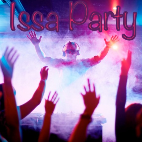 Issa Party | Boomplay Music