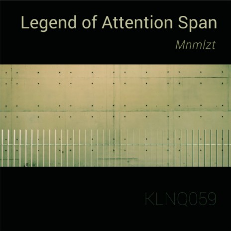 Legend of Attention Span (Original Mix)