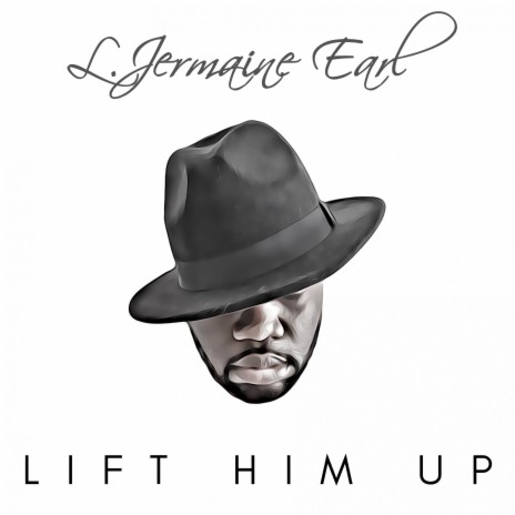 Lift him up