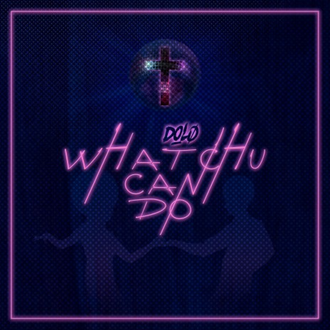 Whatchu Can Do | Boomplay Music