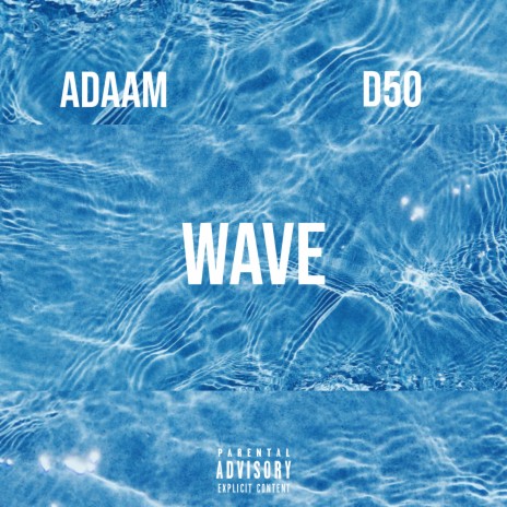 Wave ft. D50