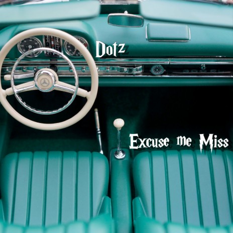 Excuse Me Miss | Boomplay Music