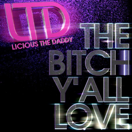 The Bitch Y'All Love (Club Mix)