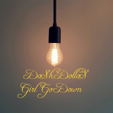 Girl Go Down | Boomplay Music