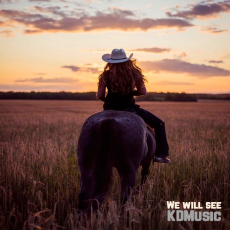 We Will See | Boomplay Music