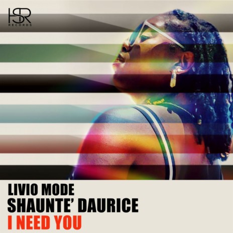 I Need You (Original Mix) ft. Shaunte' Daurice