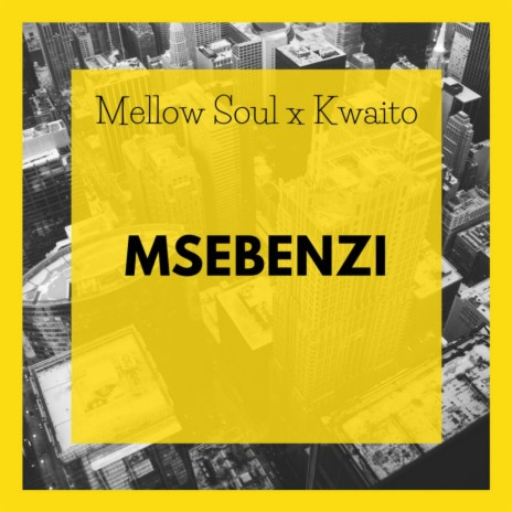 Msebenzi (Radio Mix) ft. Kwaito | Boomplay Music