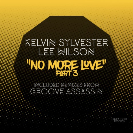 No More Love, Pt. 3 (Groove Assassin Remix) ft. Lee Wilson | Boomplay Music