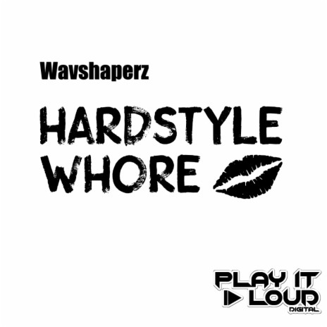 Hardstyle Whore (Original Mix) | Boomplay Music