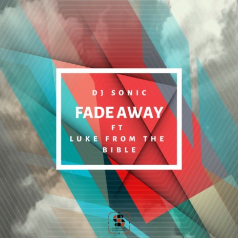 Fade Away (Original Mix) ft. Luke From The Bible | Boomplay Music