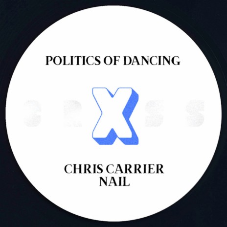 Politics Of Dancing X Chris Carrier (Original Mix) ft. Chris Carrier | Boomplay Music