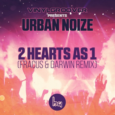 2 Hearts As 1 (Fracus & Darwin Remix) | Boomplay Music