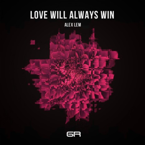 Love Will Always Win (Original Mix)