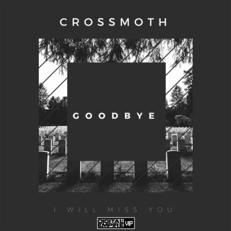 Goodbye (I Will Miss You) (Original Mix) | Boomplay Music