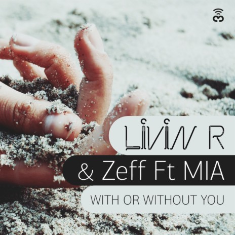 With Or Without You ft. Zeff & MIA | Boomplay Music