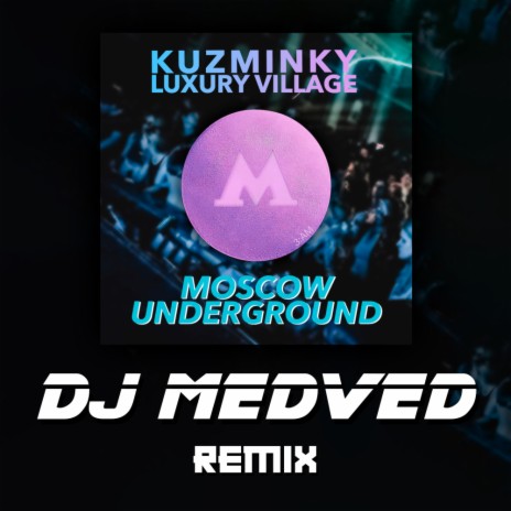 Moscow Underground (DJ Medved Remix)