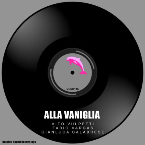 Alla Vaniglia (Original Mix) ft. Fabio Vargas & Gianluca Calabrese | Boomplay Music