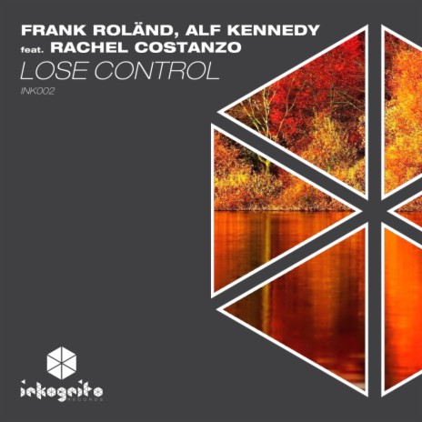 Lose Control (Radio Edit) ft. Alf Kennedy & Rachel Costanzo | Boomplay Music