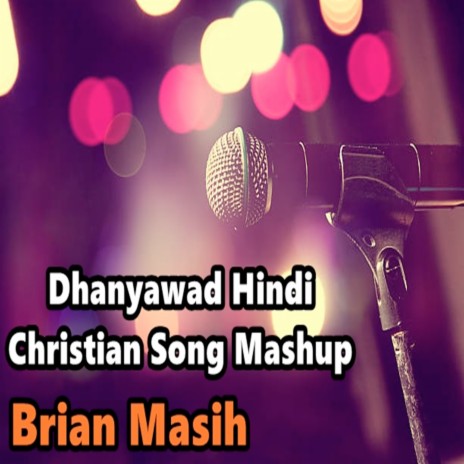Dhanyawad Hindi Christian Song Mashup | Boomplay Music