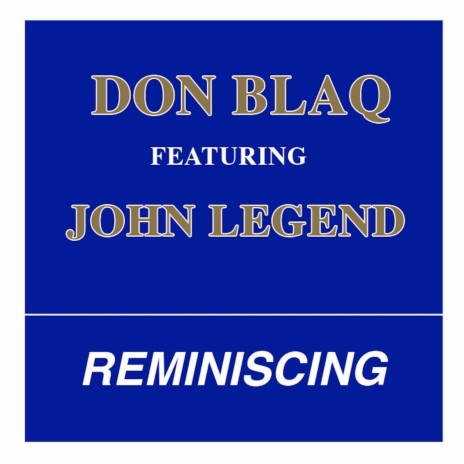 Reminiscing (feat. John Legend) | Boomplay Music