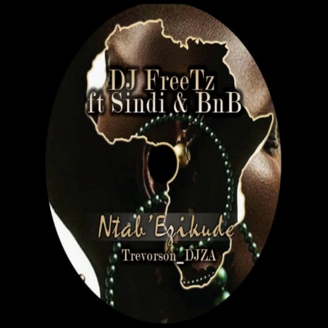 Ntab' Ezikude (Trevorson_DJZA Remix Instrumental) ft. Sindi & Bnb | Boomplay Music