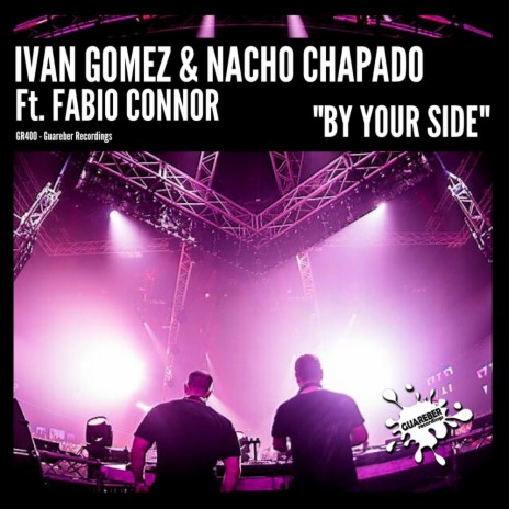 By Your Side (Original Mix) ft. Nacho Chapado & Fabio Connor | Boomplay Music