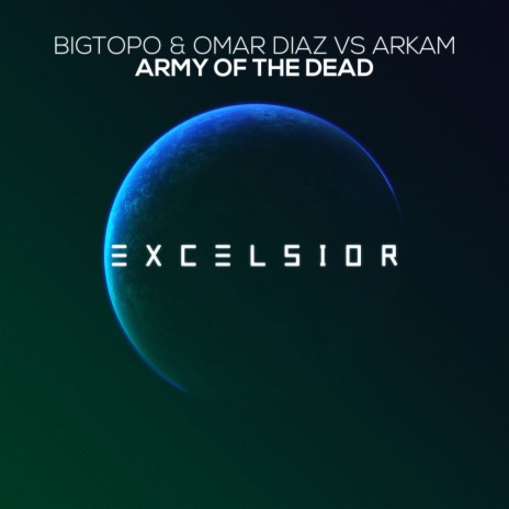 Army of The Dead (Original Mix) ft. Omar Diaz & Arkam | Boomplay Music