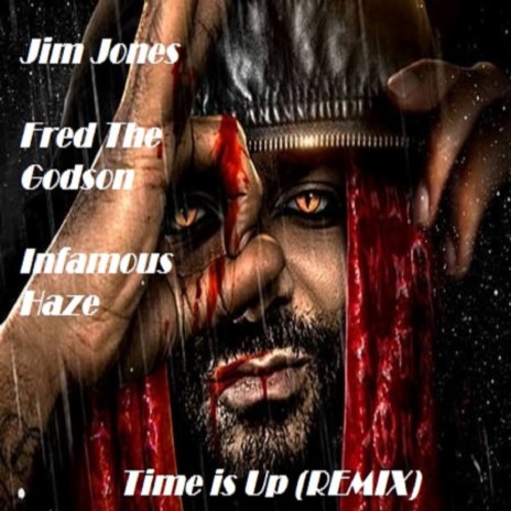 Time is Up Remix ft. Fred The Godson & Infamous Haze | Boomplay Music