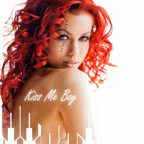 Kiss Me Boy | Boomplay Music