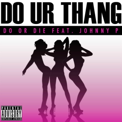 Do Ur Thang ft. Johnny P. | Boomplay Music