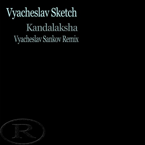 Kandalaksha (Vyacheslav Sankov Remix)