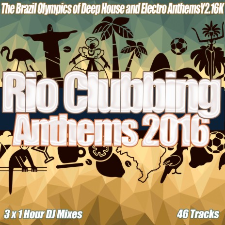 Rio Clubbing Anthems 2016 - Brazil Olympics of Electro Clubland | Boomplay Music