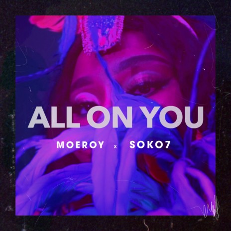 All on You ft. Moeroy