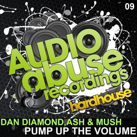 Pump Up The Volume (Original Mix) ft. Ash & Mush | Boomplay Music